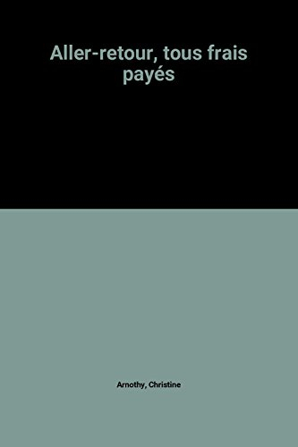 aller-retour, tous frais payés