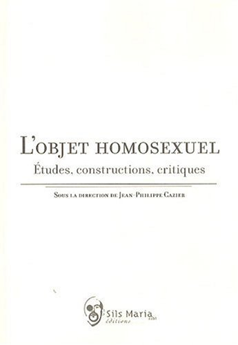 L'objet homosexuel : études, constructions, critiques