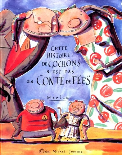 Cette histoire de cochons n'est pas un conte de fées