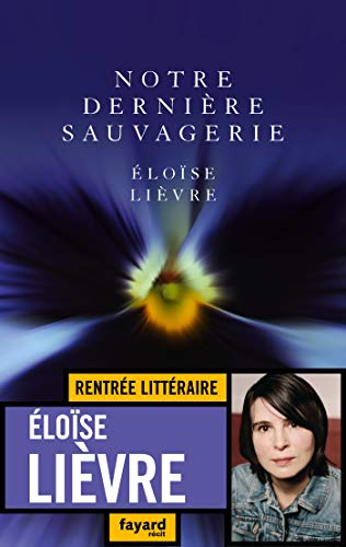 Notre dernière sauvagerie : récit