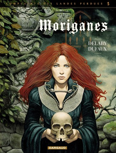 Complainte des landes perdues. Les chevaliers du Pardon. Vol. 1. Moriganes