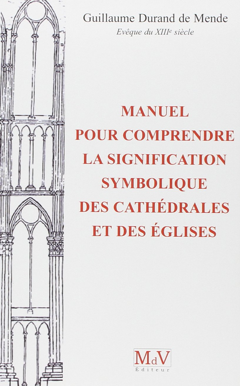 Manuel pour comprendre la signification symbolique des cathédrales et des églises