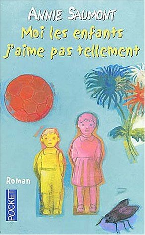 moi les enfants j'aime pas tellement