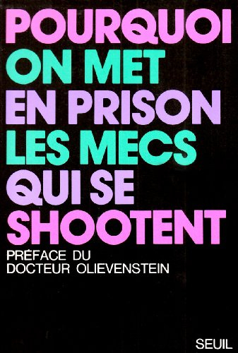 pourquoi on met en prison les mecs qui se shootent. une famille ouvrière et la drogue (biographie)