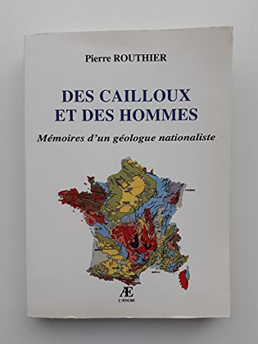 Des cailloux et des hommes Mémoires d'un géologue nationaliste