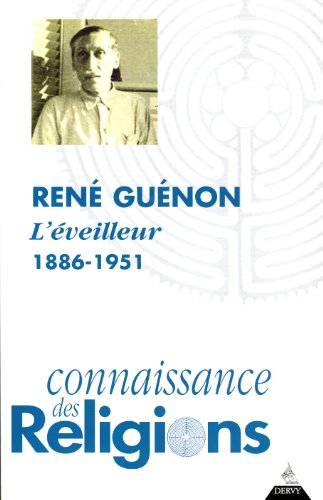 Connaissances des religions, n° 65-66. René Guenon : l'éveilleur, 1886-1951