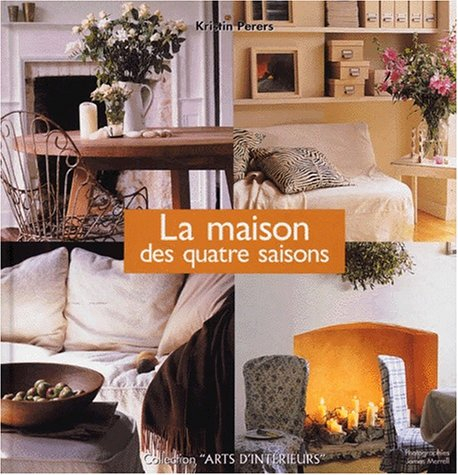 La maison des quatre saisons : à chaque saison, changez votre décor