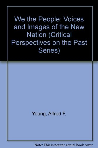 we the people: voices and images of the new nation