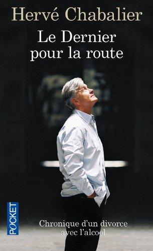 Le dernier pour la route : chronique d'un divorce avec l'alcool