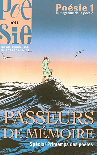Poésie 1, n° 41. Passeurs de mémoire