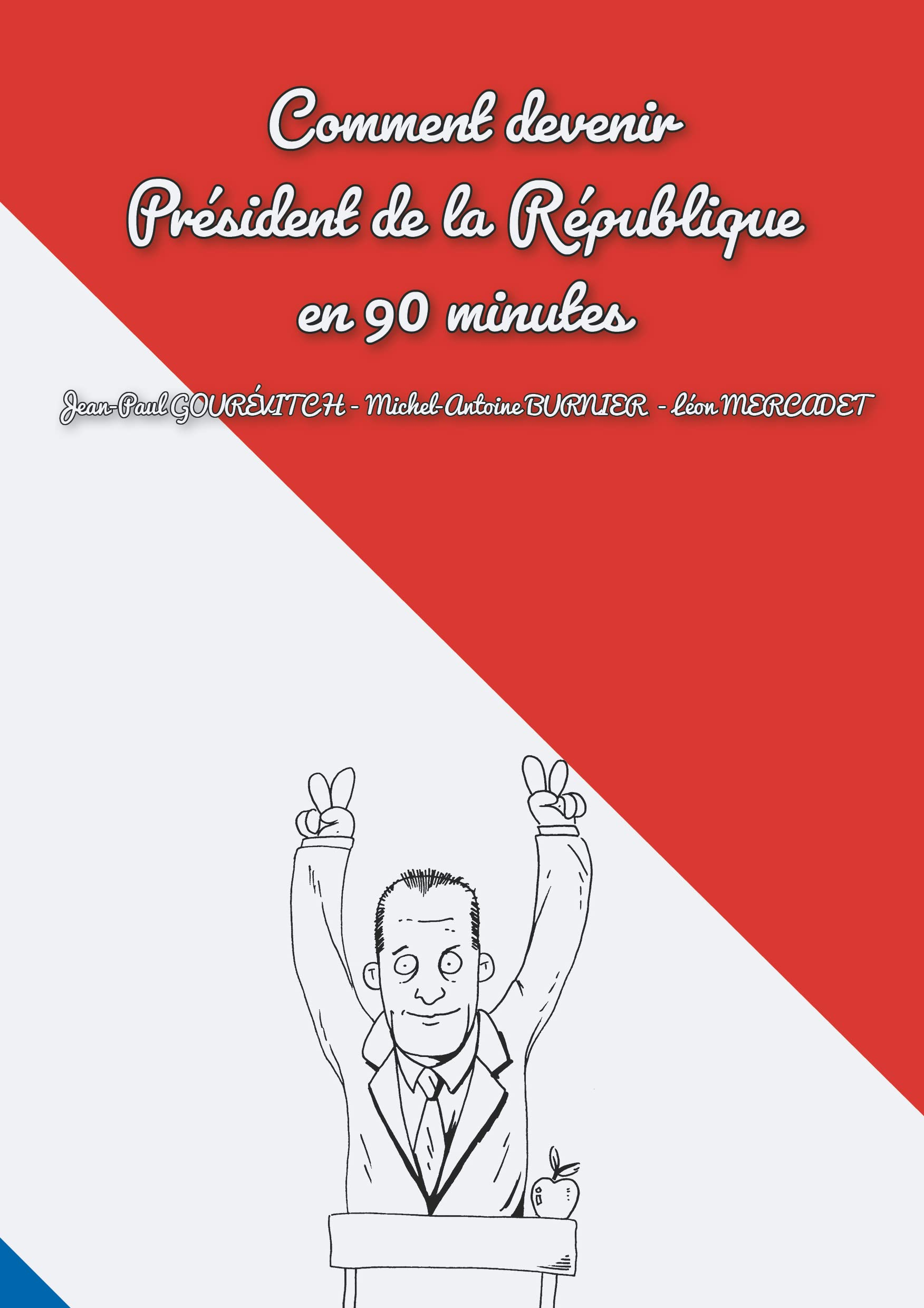 Comment devenir président de la République en 90 minutes