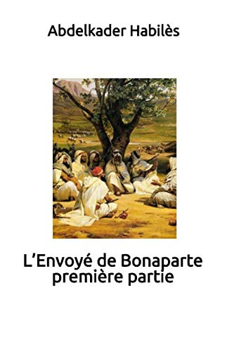 L’Envoyé de Bonaparte: Première partie