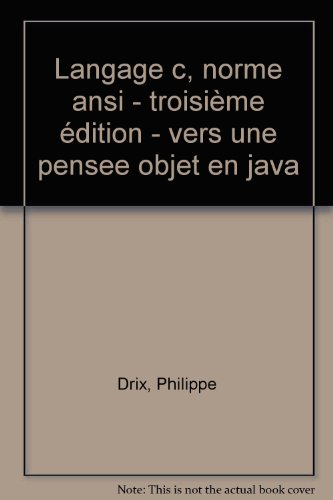 Langage C, norme ANSI : vers une approche orientée objet, avec une étude de cas