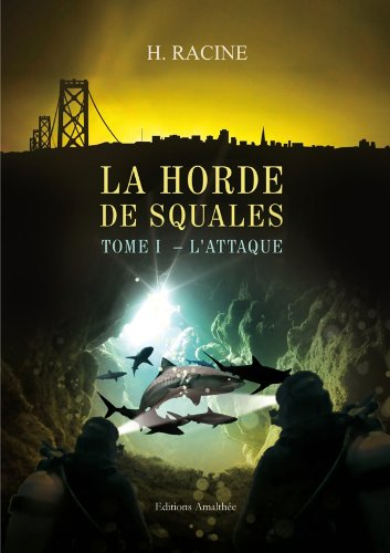 la horde de squales, tome 1 : l'attaque