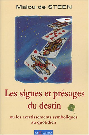 Les signes et présages du destin ou Les avertissements symboliques au quotidien