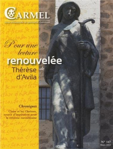 Carmel, n° 147. Pour une lecture renouvelée de Thérèse d'Avila