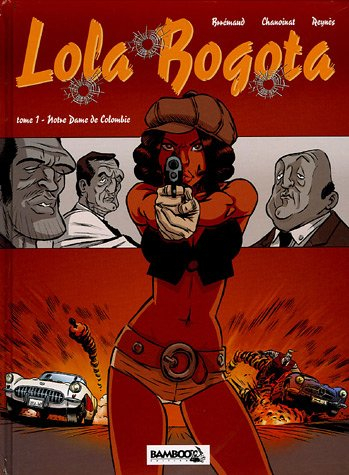 Lola Bogota. Vol. 1. Notre-Dame de Colombie
