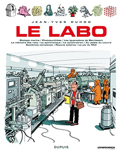 Le labo. Vol. 1. Biologie marine, photosynthèse, les iguanodons de Bernissart, la mémoire des rats, 