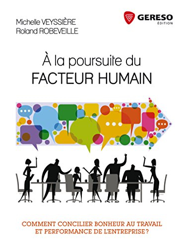 A la poursuite du facteur humain : comment concilier bonheur au travail et performance de l'entrepri