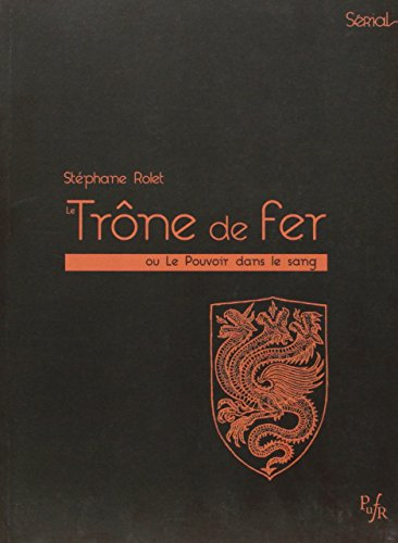 Le trône de fer : Game of thrones ou Le pouvoir dans le sang
