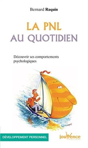 La PNL au quotidien : découvrir ses comportements psychologiques