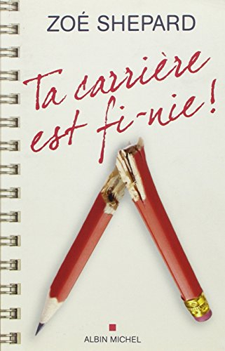 Ta carrière est fi-nie !
