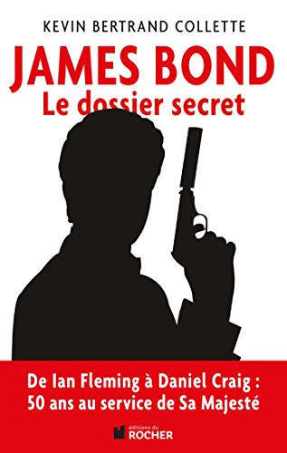 James Bond : le dossier secret de 007