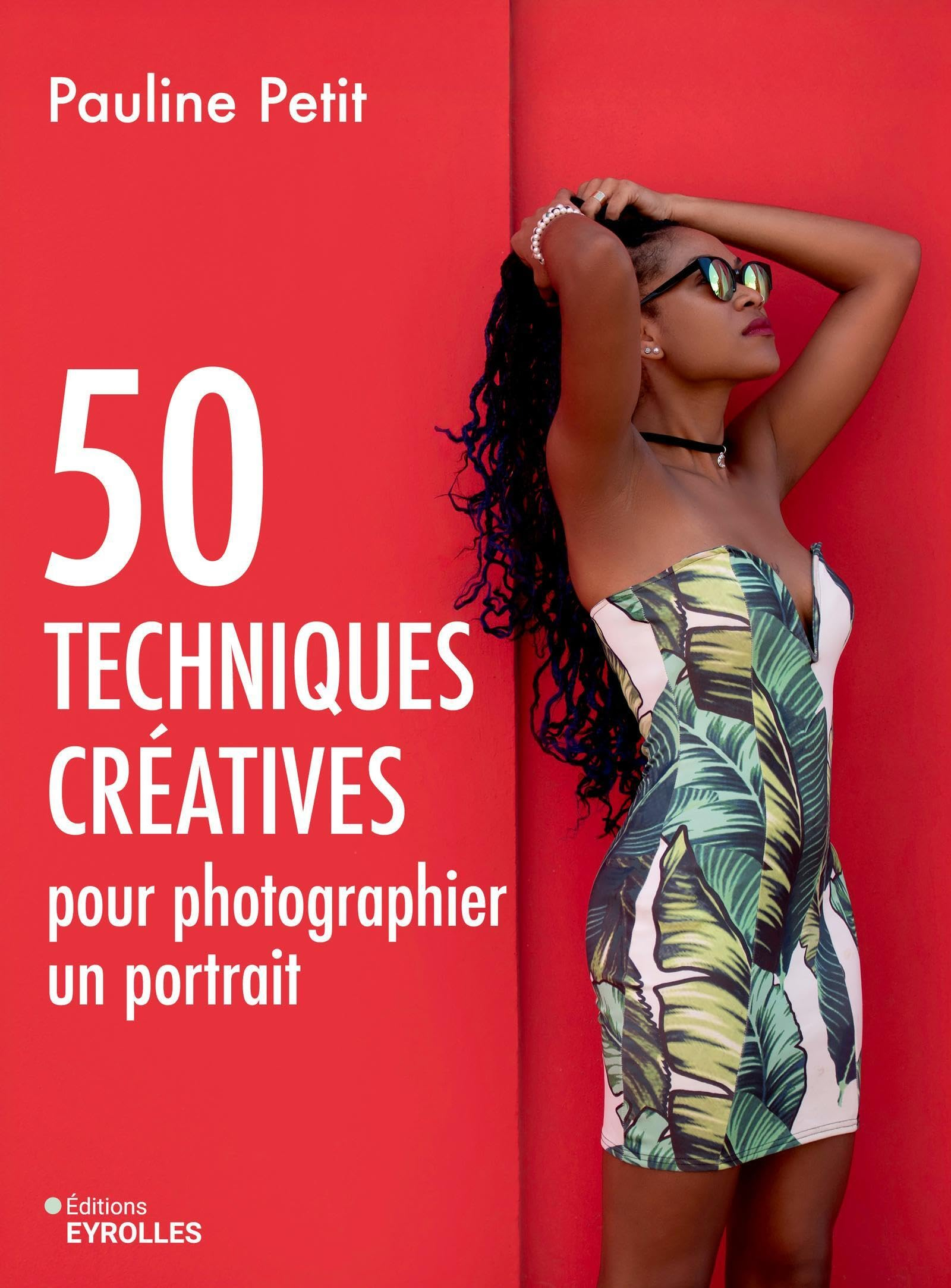 50 techniques créatives pour photographier un portrait