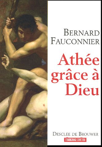 Athée, grâce à Dieu : chroniques d'un siècle mal engagé