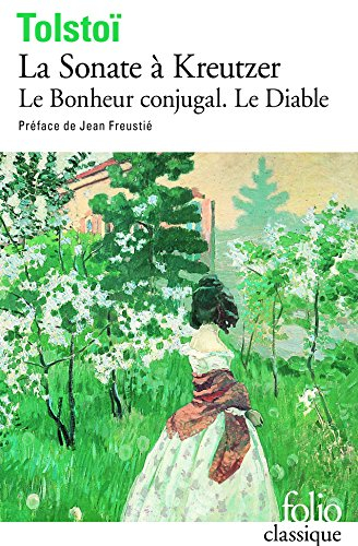 La Sonate à Kreutzer. Le Bonheur conjugal. Le Diable