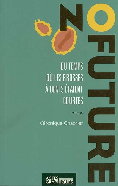 No future : du temps où les brosses à dents étaient courtes