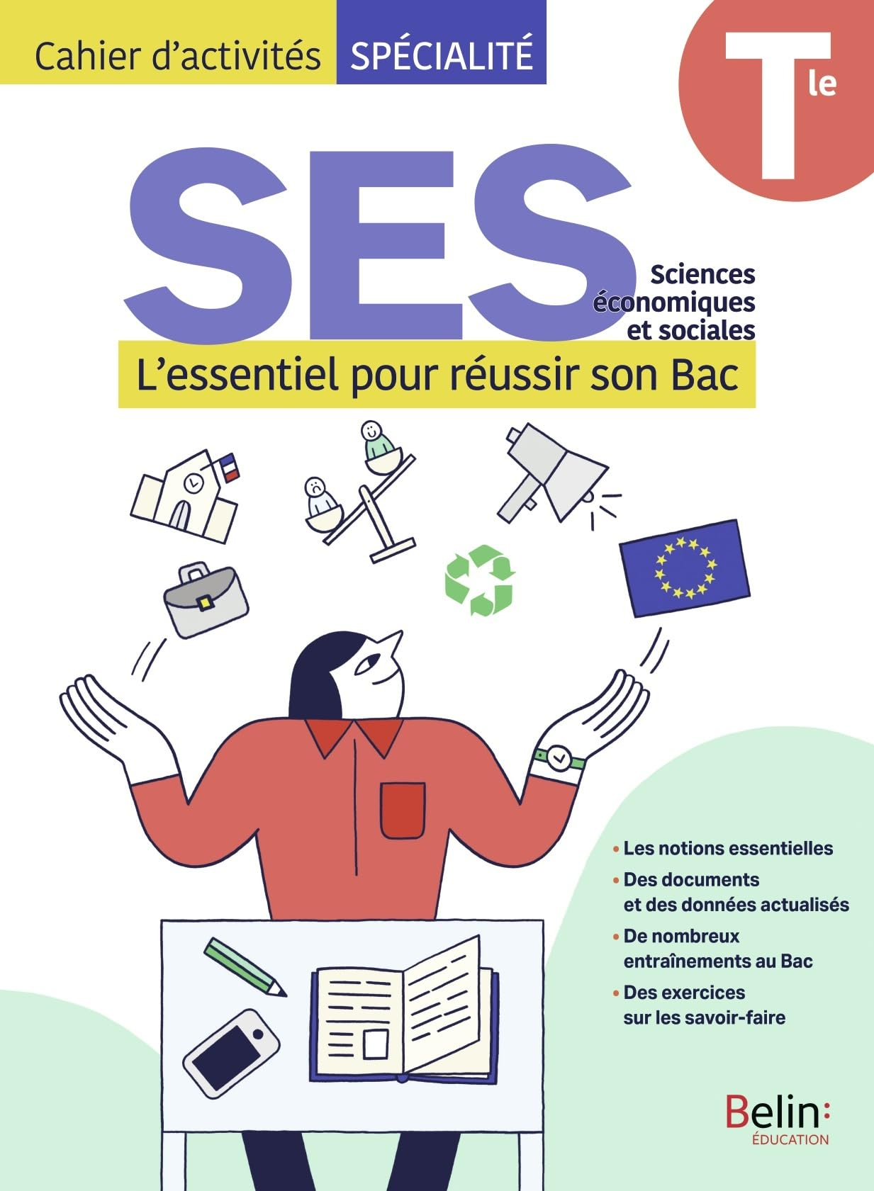 SES, sciences économiques et sociales terminale : l'essentiel pour réussir son bac : cahier d'activi