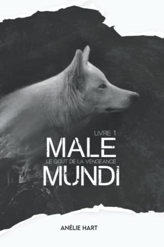 Male Mundi - 1 : Le goût de la vengeance