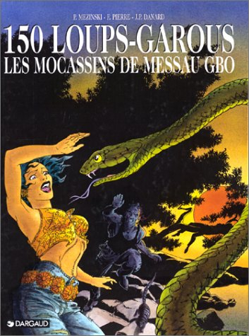 150 loups-garous. Vol. 2. Les mocassins de Messau Gbo