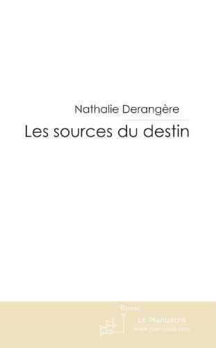 les sources du destin: funeste lignée