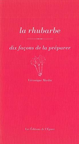 La rhubarbe : dix façons de la préparer