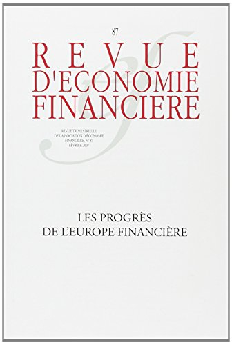 Revue d'économie financière, n° 87. Les progrès de l'Europe financière