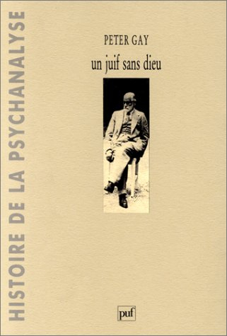 Un Juif sans Dieu : Freud, l'athéisme et la naissance de la psychanalyse