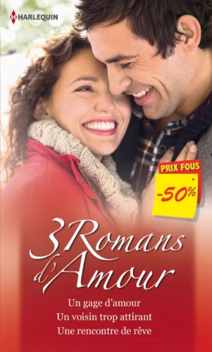 Un gage d'amour. Un voisin trop attirant. Une rencontre de rêve
