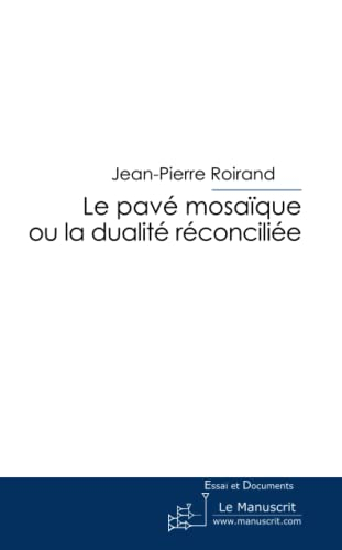 Le pavé mosaïque ou la dualité réconciliée