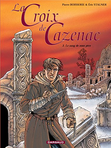 La croix de Cazenac. Vol. 3. Le sang de mon père