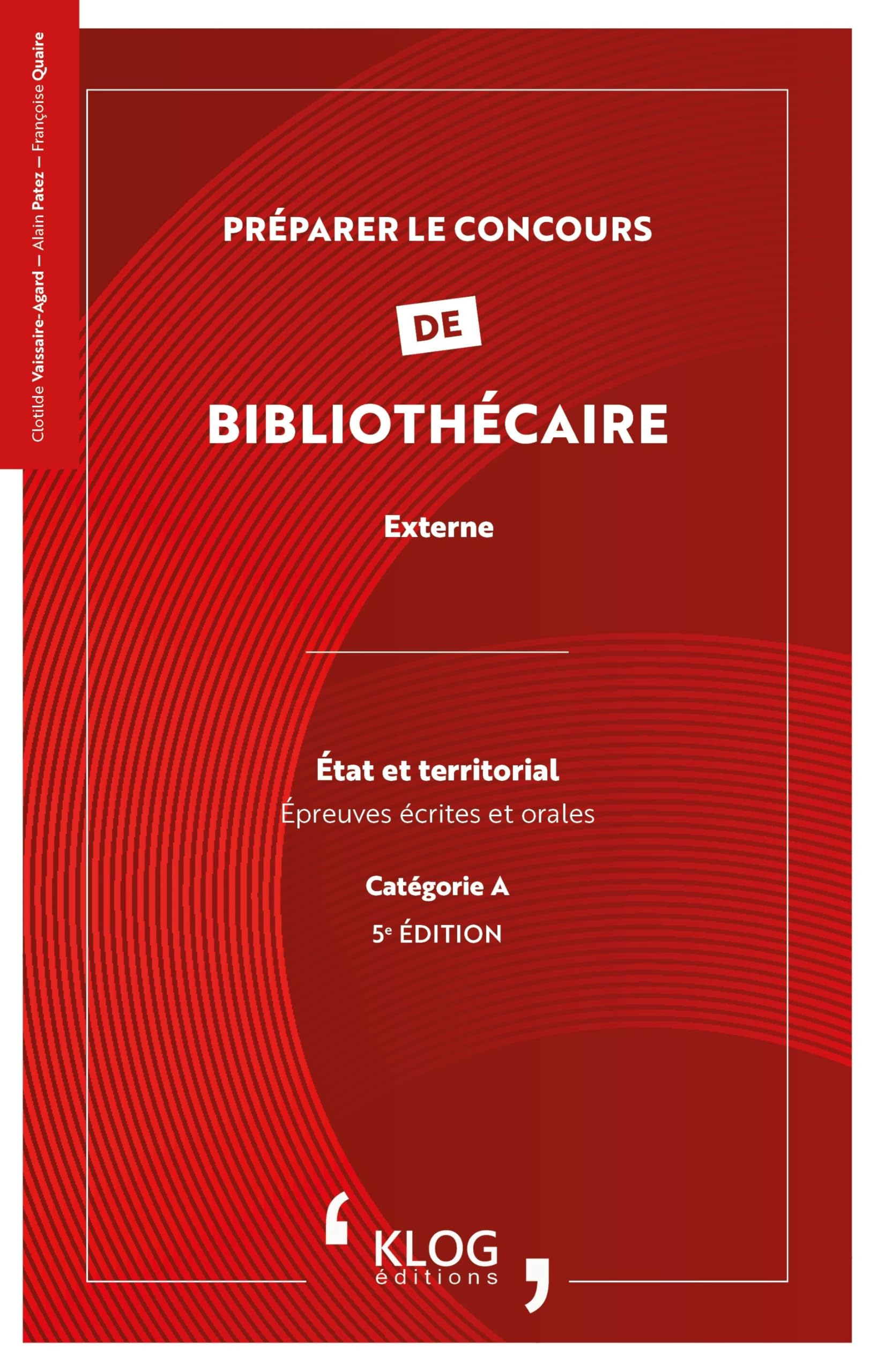 Préparer le concours de bibliothécaire externe : Etat et territorial : épreuves écrites et orales, c