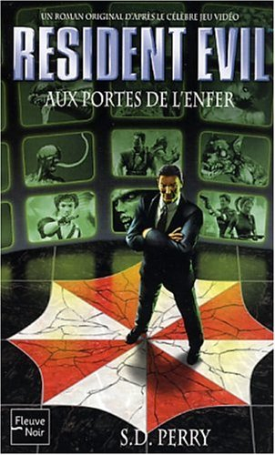 Resident evil. Vol. 4. Aux portes de l'enfer