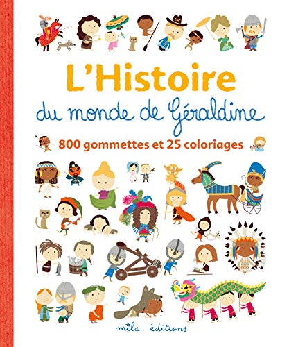 L'histoire du monde de Géraldine : 800 gommettes et 25 coloriages