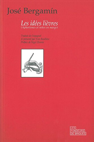 les idées lièvres : (aphorismes et notes en marge)