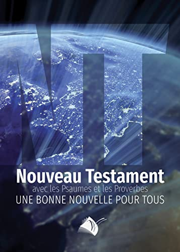 Le Nouveau Testament : avec les Psaumes et les Proverbes : version Louis Segond 1910