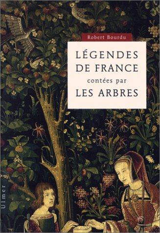 Légendes de France : contées par les arbres