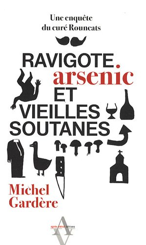 Ravigote, arsenic et vieilles soutanes : une enquête du curé Rouncats