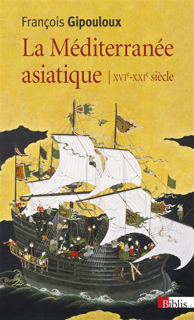La Méditerranée asiatique : villes portuaires et réseaux marchands en Chine, au Japon et en Asie du 