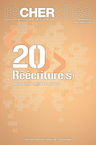 Recherches, culture et histoire dans l'espace roman, n° 20. Réécriture(s)